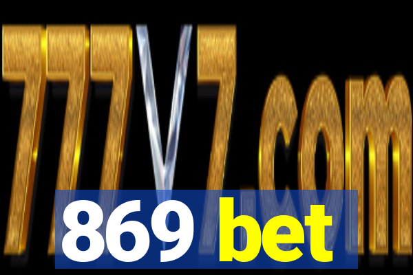 869 bet